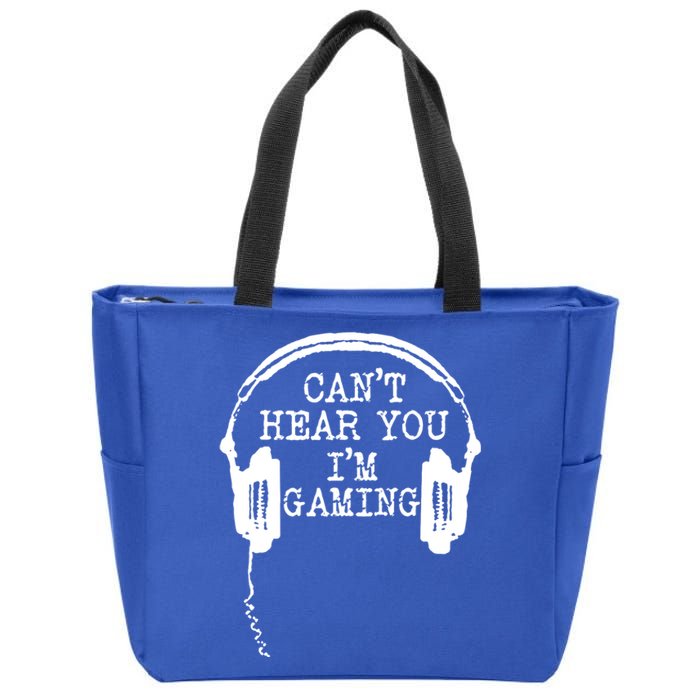 Funny Gamer Headset I Can't Hear You I'm Gaming Great Gift Zip Tote Bag