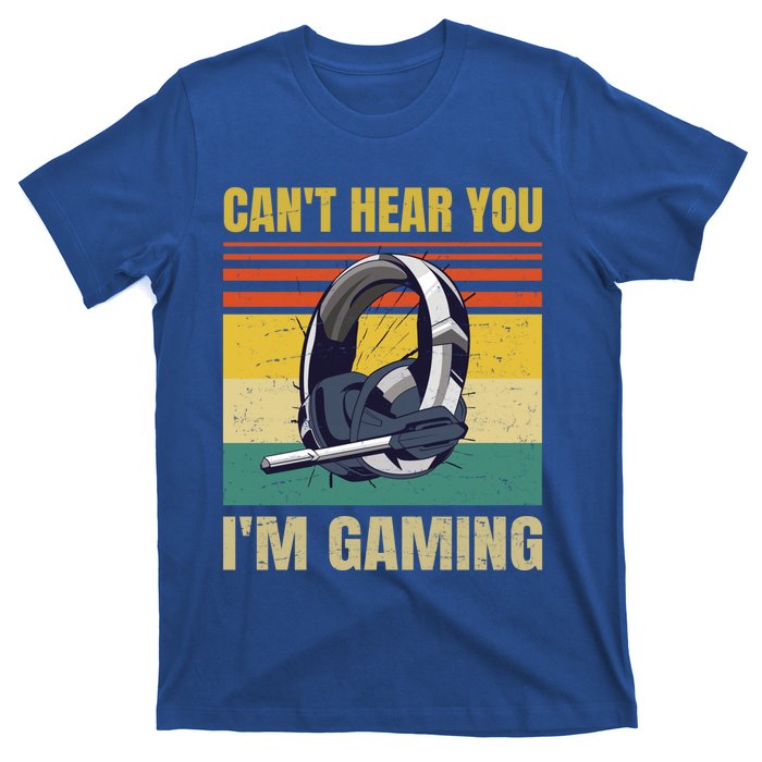 Funny Gamer Headset Can't Hear You I'm Gaming Meaningful Gift Vintage Grey Great T-Shirt