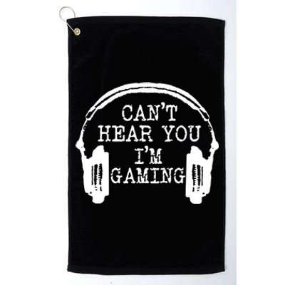 Funny Gamer Headset I Can't Hear You I'm Gaming Meaningful Gift Platinum Collection Golf Towel