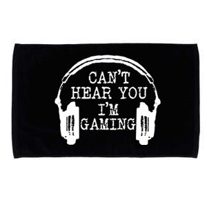 Funny Gamer Headset I Can't Hear You I'm Gaming Meaningful Gift Microfiber Hand Towel