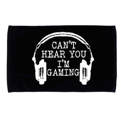 Funny Gamer Headset I Can't Hear You I'm Gaming Meaningful Gift Microfiber Hand Towel