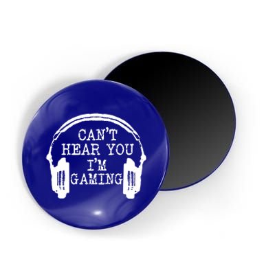 Funny Gamer Headset I Can't Hear You I'm Gaming Meaningful Gift Magnet