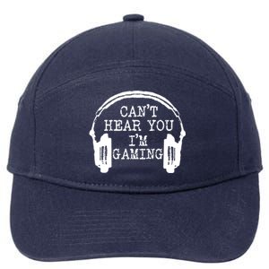 Funny Gamer Headset I Can't Hear You I'm Gaming Meaningful Gift 7-Panel Snapback Hat