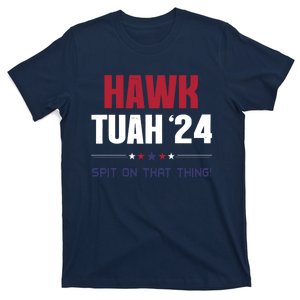 Funny Gift Hawk Tush 2024 Spit On That Thing T-Shirt