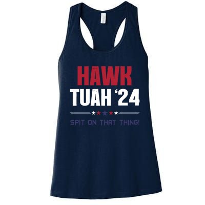 Funny Gift Hawk Tush 2024 Spit On That Thing Women's Racerback Tank