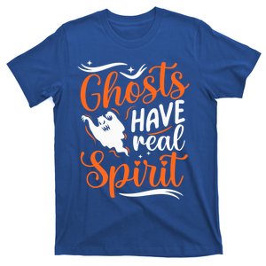 Funny Ghosts Have Real Spirit Halloween Costume Gift T-Shirt