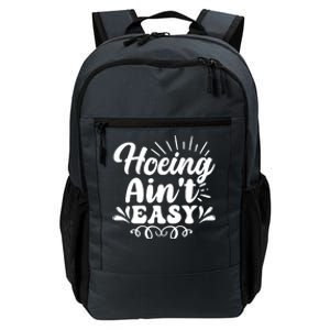 Funny Garden Hoe Hoeing Aint Easy Daily Commute Backpack