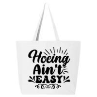 Funny Garden Hoe Hoeing Aint Easy 25L Jumbo Tote