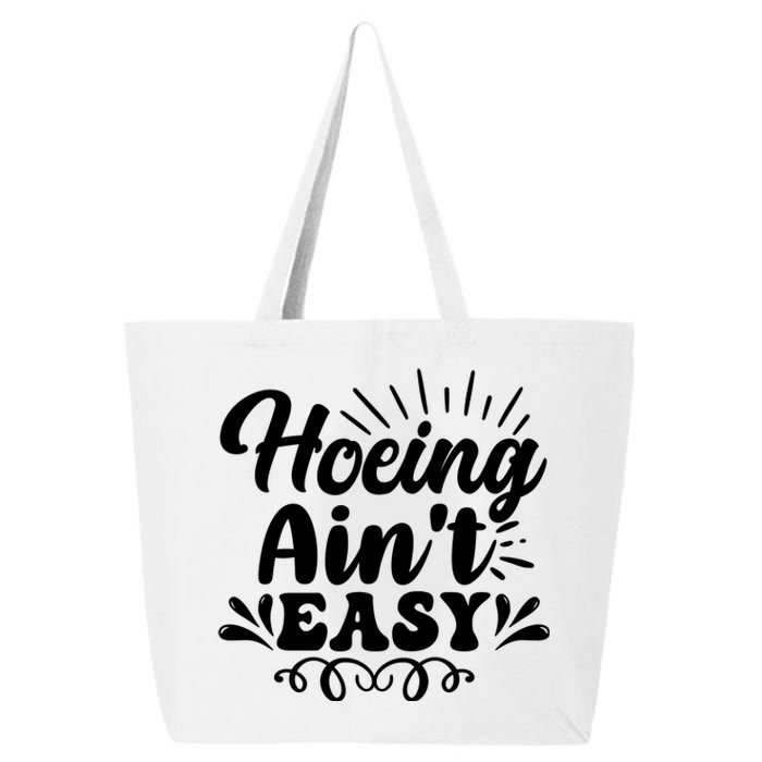 Funny Garden Hoe Hoeing Aint Easy 25L Jumbo Tote