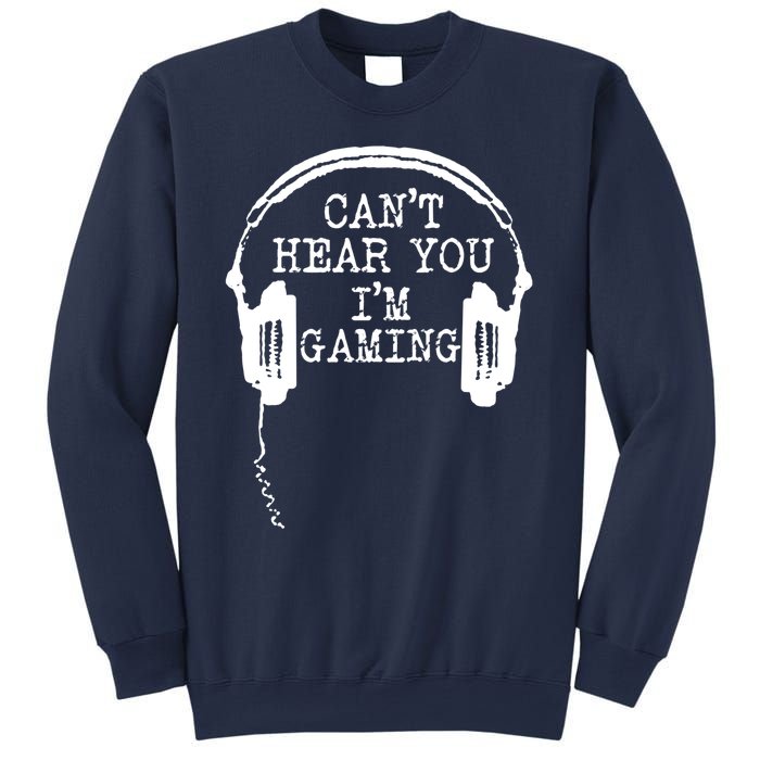 Funny Gamer Headset I Cant Hear You Im Gaming Sweatshirt