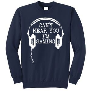 Funny Gamer Headset I Cant Hear You Im Gaming Tall Sweatshirt