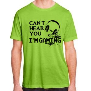 Funny Gamer Headset I Cant Hear You Im Gaming Adult ChromaSoft Performance T-Shirt