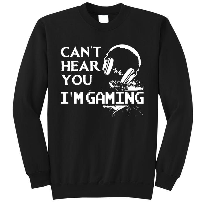 Funny Gamer Headset I Cant Hear You Im Gaming Sweatshirt