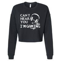 Funny Gamer Headset I Cant Hear You Im Gaming Cropped Pullover Crew