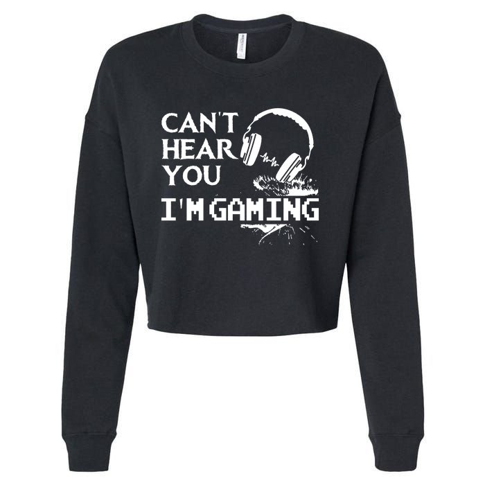 Funny Gamer Headset I Cant Hear You Im Gaming Cropped Pullover Crew