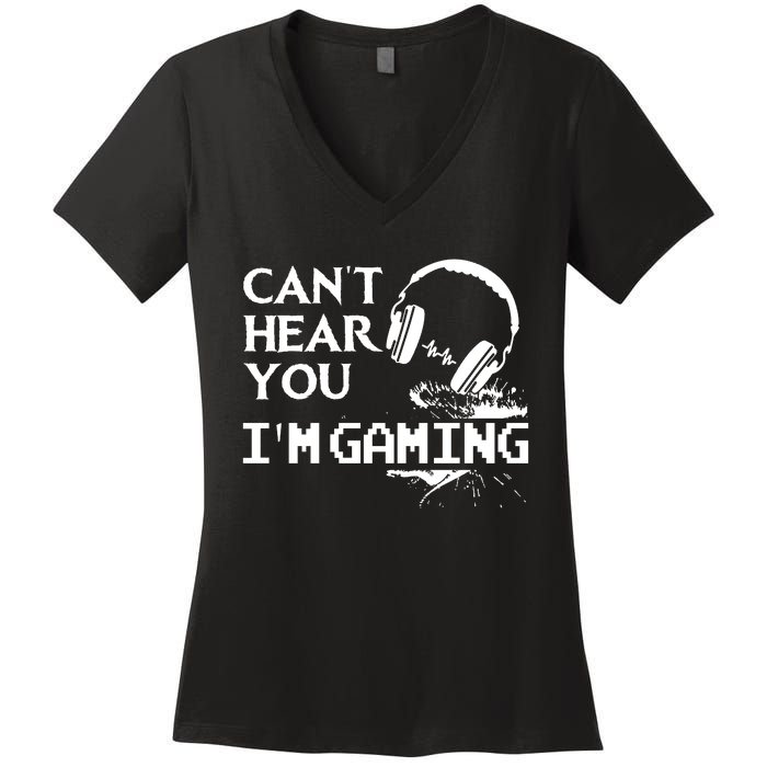 Funny Gamer Headset I Cant Hear You Im Gaming Women's V-Neck T-Shirt