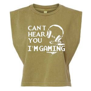 Funny Gamer Headset I Cant Hear You Im Gaming Garment-Dyed Women's Muscle Tee