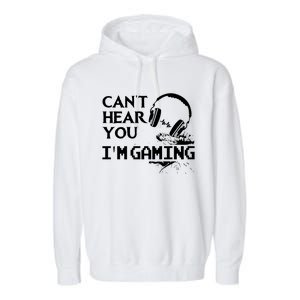 Funny Gamer Headset I Cant Hear You Im Gaming Garment-Dyed Fleece Hoodie