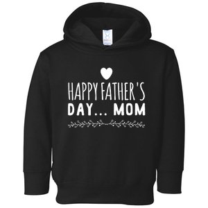 Funny Gift Happy Father's Day Mom Toddler Hoodie