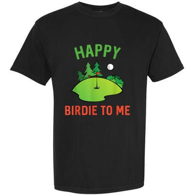 Funny Golf Happy Birdie To Me Golfer Dad Uncle Birthday Gift Garment-Dyed Heavyweight T-Shirt