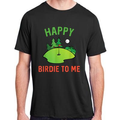 Funny Golf Happy Birdie To Me Golfer Dad Uncle Birthday Gift Adult ChromaSoft Performance T-Shirt