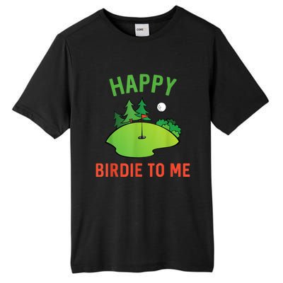 Funny Golf Happy Birdie To Me Golfer Dad Uncle Birthday Gift Tall Fusion ChromaSoft Performance T-Shirt