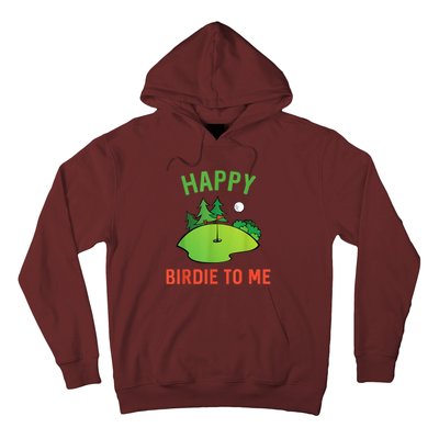 Funny Golf Happy Birdie To Me Golfer Dad Uncle Birthday Gift Hoodie