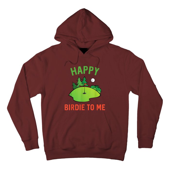 Funny Golf Happy Birdie To Me Golfer Dad Uncle Birthday Gift Hoodie