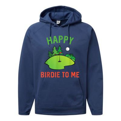 Funny Golf Happy Birdie To Me Golfer Dad Uncle Birthday Gift Performance Fleece Hoodie