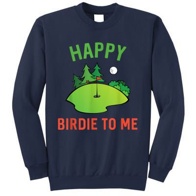 Funny Golf Happy Birdie To Me Golfer Dad Uncle Birthday Gift Sweatshirt