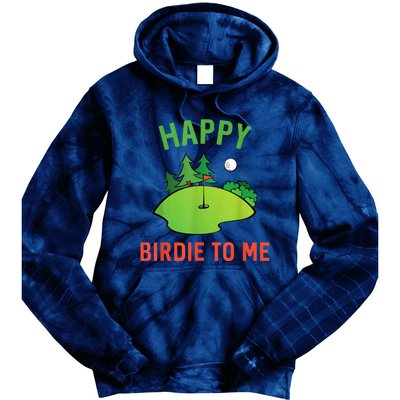 Funny Golf Happy Birdie To Me Golfer Dad Uncle Birthday Gift Tie Dye Hoodie