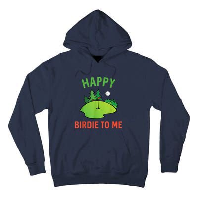 Funny Golf Happy Birdie To Me Golfer Dad Uncle Birthday Gift Tall Hoodie