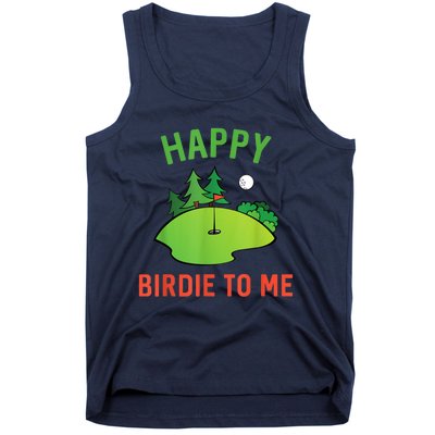 Funny Golf Happy Birdie To Me Golfer Dad Uncle Birthday Gift Tank Top