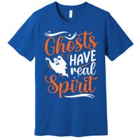 Funny Ghosts Have Real Spirit Halloween Costume Gift Premium T-Shirt