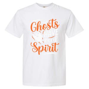 Funny Ghosts Have Real Spirit Halloween Costume Gift Garment-Dyed Heavyweight T-Shirt