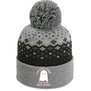 Funny Ghost Halloween Too Tired For This Boo Sheet Gift The Baniff Cuffed Pom Beanie