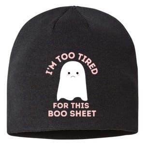 Funny Ghost Halloween Too Tired For This Boo Sheet Gift Sustainable Beanie