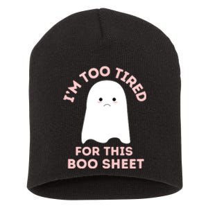 Funny Ghost Halloween Too Tired For This Boo Sheet Gift Short Acrylic Beanie