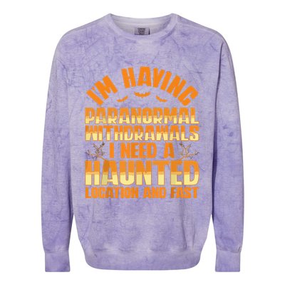 Funny Ghost Hunting Paranormal Quote Haunted Hunter Colorblast Crewneck Sweatshirt