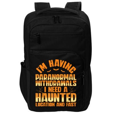 Funny Ghost Hunting Paranormal Quote Haunted Hunter Impact Tech Backpack