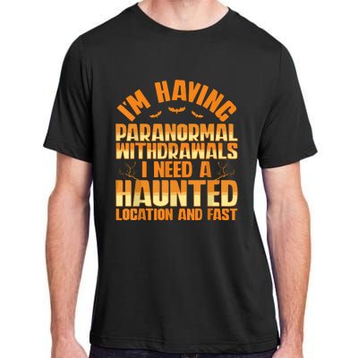 Funny Ghost Hunting Paranormal Quote Haunted Hunter Adult ChromaSoft Performance T-Shirt