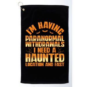 Funny Ghost Hunting Paranormal Quote Haunted Hunter Platinum Collection Golf Towel