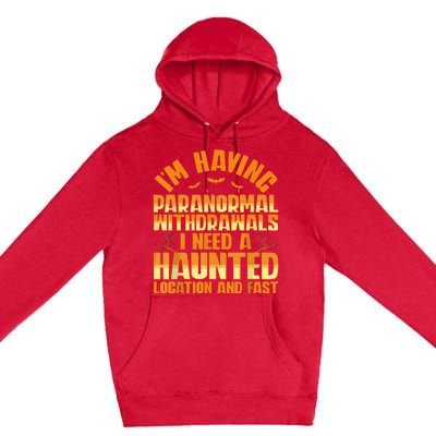 Funny Ghost Hunting Paranormal Quote Haunted Hunter Premium Pullover Hoodie