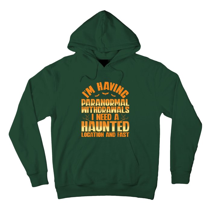 Funny Ghost Hunting Paranormal Quote Haunted Hunter Hoodie