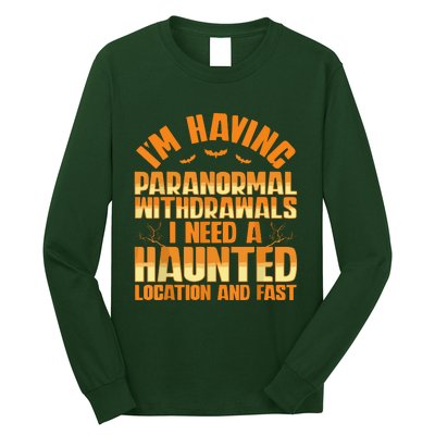 Funny Ghost Hunting Paranormal Quote Haunted Hunter Long Sleeve Shirt