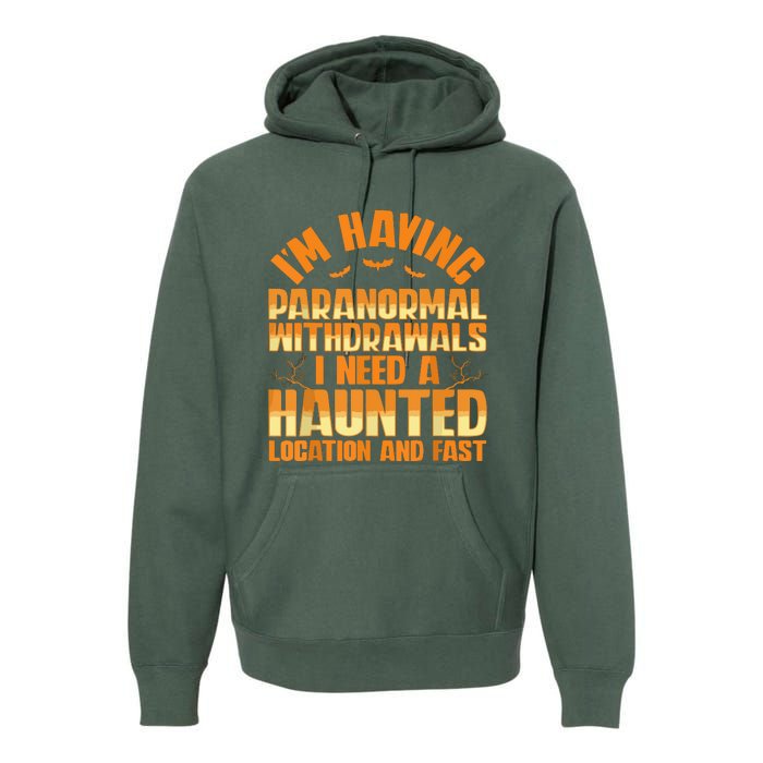 Funny Ghost Hunting Paranormal Quote Haunted Hunter Premium Hoodie