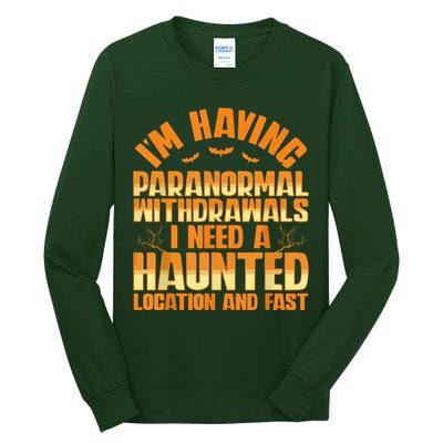 Funny Ghost Hunting Paranormal Quote Haunted Hunter Tall Long Sleeve T-Shirt