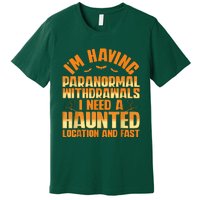 Funny Ghost Hunting Paranormal Quote Haunted Hunter Premium T-Shirt