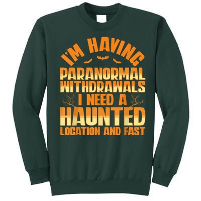 Funny Ghost Hunting Paranormal Quote Haunted Hunter Tall Sweatshirt