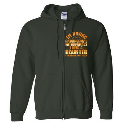 Funny Ghost Hunting Paranormal Quote Haunted Hunter Full Zip Hoodie